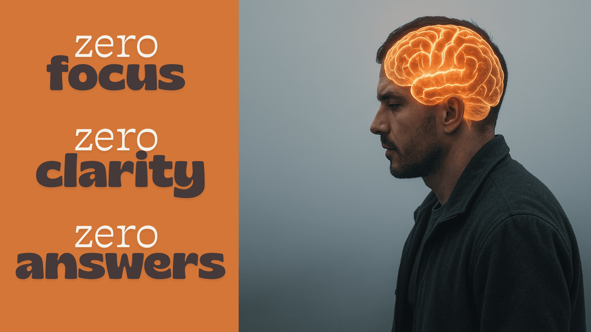 Side profile of a man with an illuminated brain and bold text highlighting zero focus, zero clarity, and zero answers associated with ADHD and brain fog.